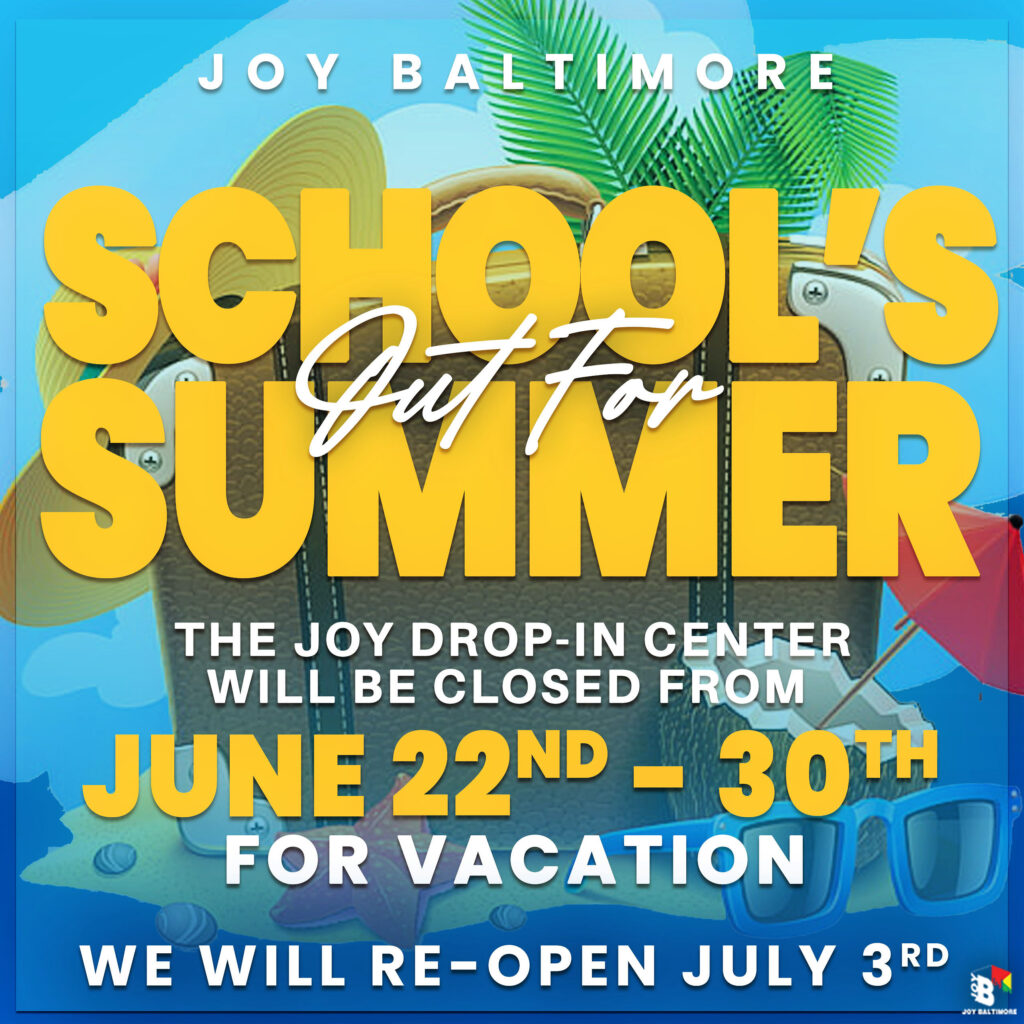 JOY BALTIMORE CLOSED FOR VACATION